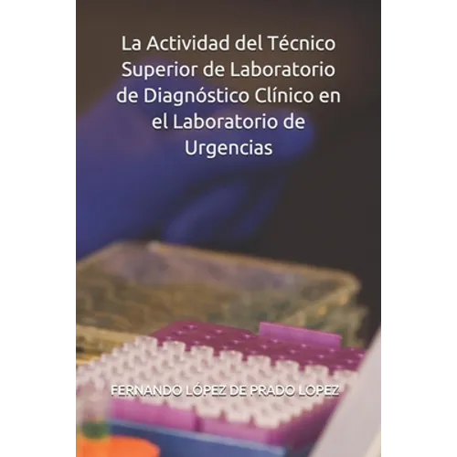 La Actividad del Técnico Superior de Laboratorio de Diagnóstico Clínico en el Laboratorio de Urgencias