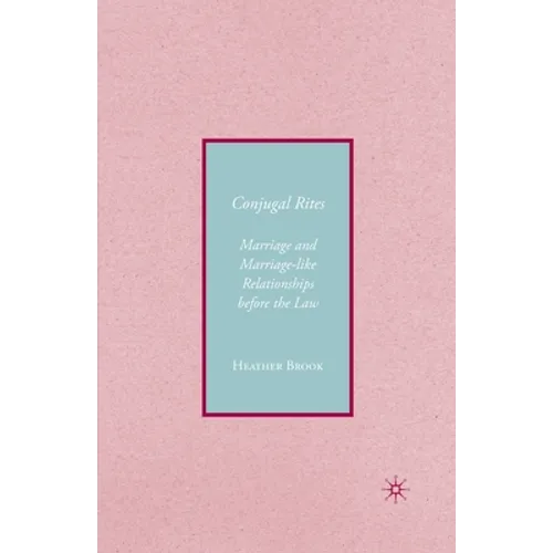 Conjugality: Marriage and Marriage-Like Relationships Before the Law