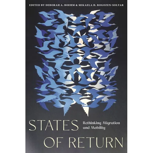 States of Return: Rethinking Migration and Mobility