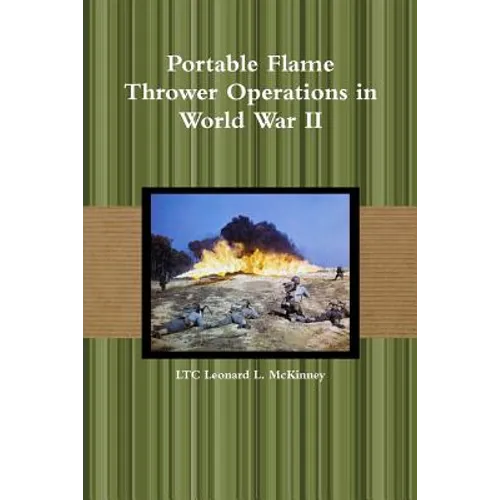 Portable Flame Thrower Operations in World War II
