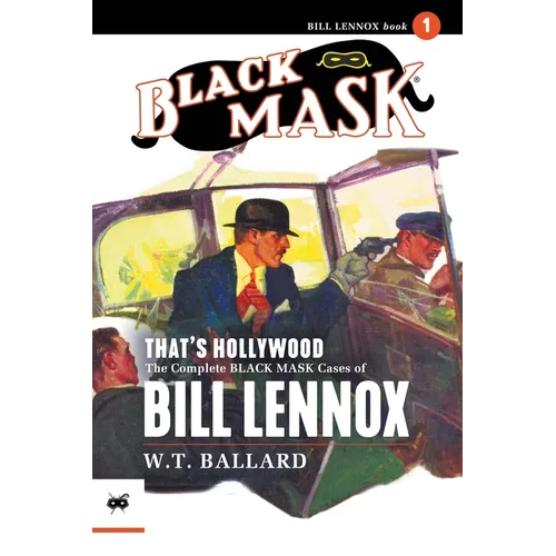 That's Hollywood: The Complete Black Mask Cases of Bill Lennox, Volume 1