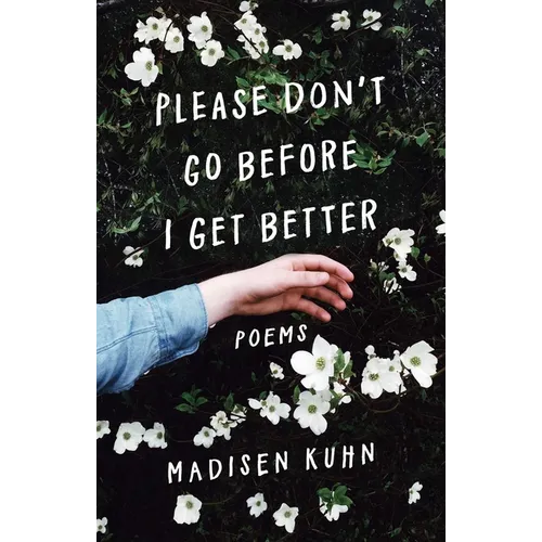 Please Don't Go Before I Get Better