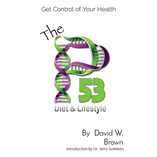 The P53 Diet & Lifestyle: Get Control Of Your Health