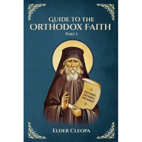 Guide to the Orthodox Faith Part 1
