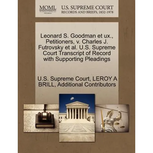 Leonard S. Goodman Et UX., Petitioners, V. Charles J. Futrovsky et al. U.S. Supreme Court Transcript of Record with Supporting Pleadings