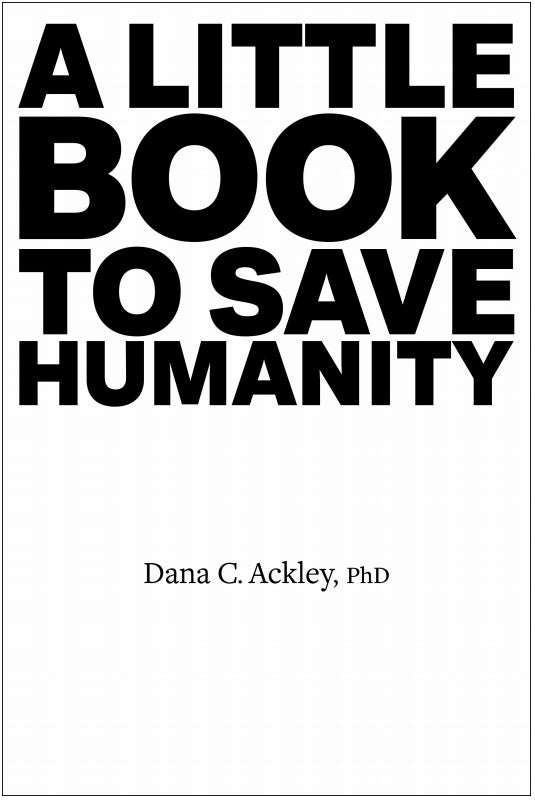 A Little Book to Save Humanity Book