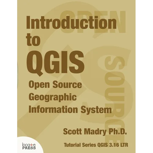 Introduction to QGIS: Open Source Geographic Information System