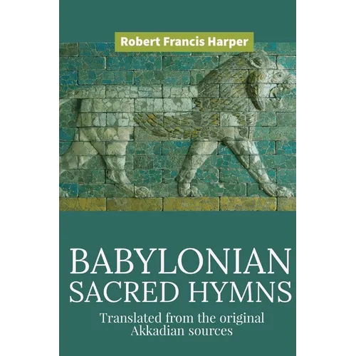 Sacred Babylonian Hymns