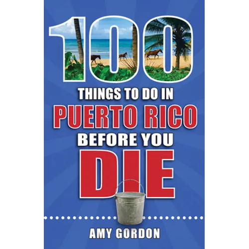 100 Things to Do in Puerto Rico Before You Die