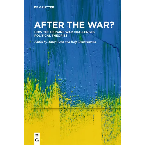 After the War?: How the Ukraine War Challenges Political Theories
