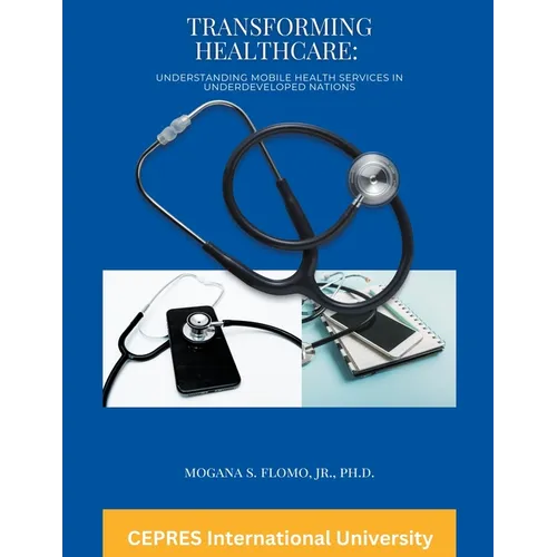 Transforming Healthcare: Understanding Mobile Health Services in Underdeveloped Nations