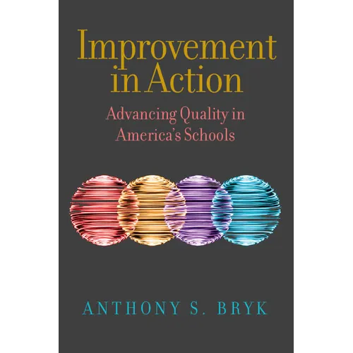 Improvement in Action: Advancing Quality in America's Schools