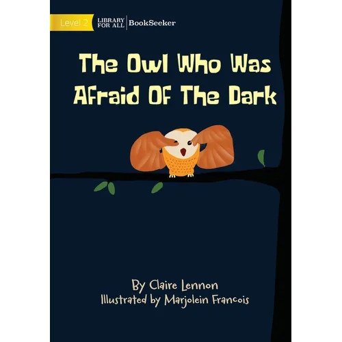 The Owl Who Was Afraid Of The Dark