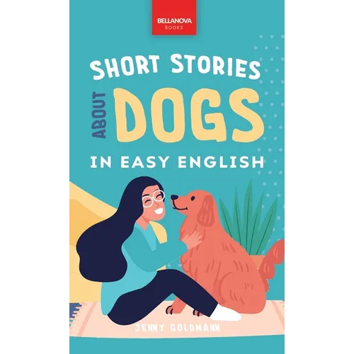 Short Stories About Dogs in Easy English: 15 Paw-some Dog Stories for English Learners