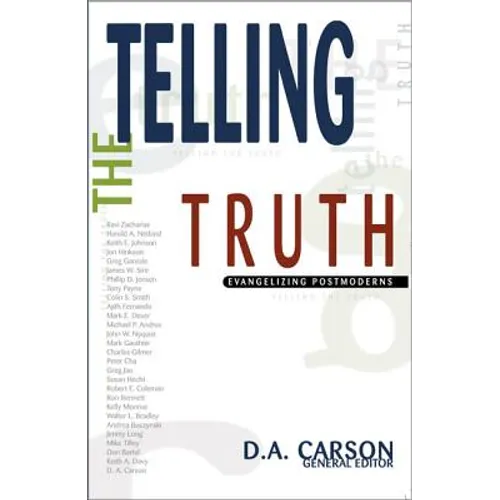 Telling the Truth: Evangelizing Postmoderns