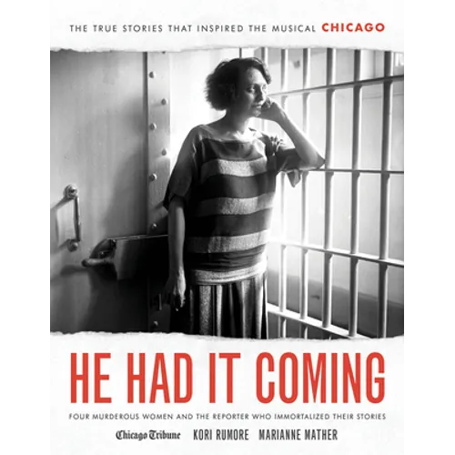 He Had It Coming: Four Murderous Women and the Reporter Who Immortalized Their Stories