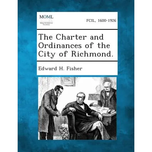 The Charter and Ordinances of the City of Richmond.