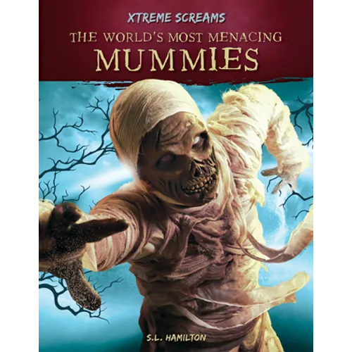 World's Most Menacing Mummies