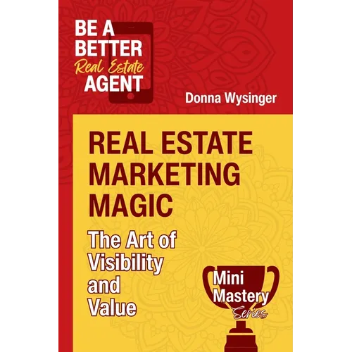 Real Estate Marketing Magic: The Art of Visibility and Value