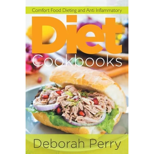 Diet Cookbooks: Comfort Food Dieting and Anti Inflammatory