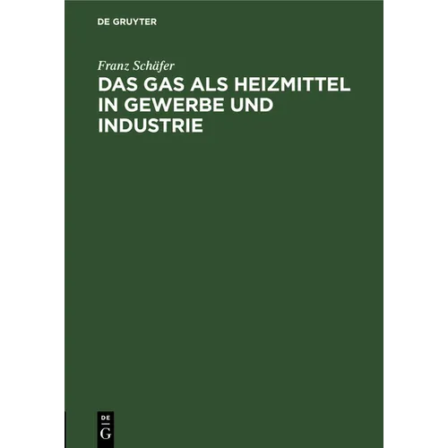Das Gas ALS Heizmittel in Gewerbe Und Industrie