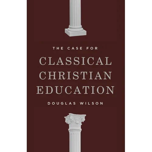 The Case for Classical Christian Education