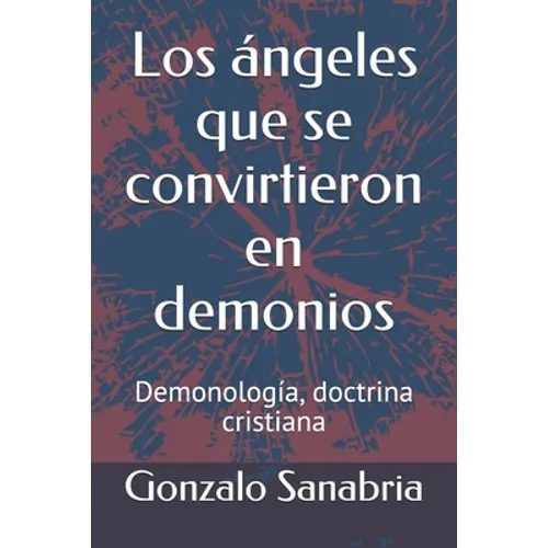 Los ángeles que se convirtieron en demonios: Demonología, doctrina cristiana
