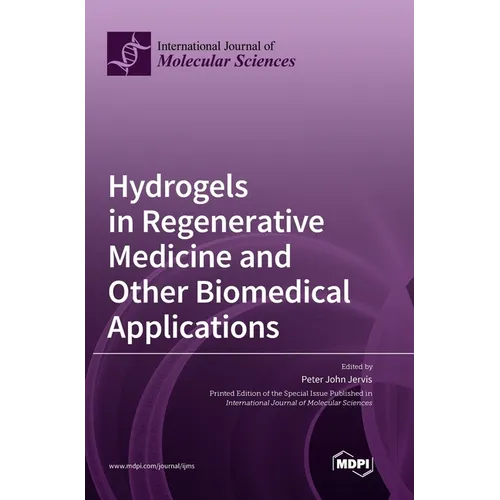 Hydrogels in Regenerative Medicine and Other Biomedical Applications