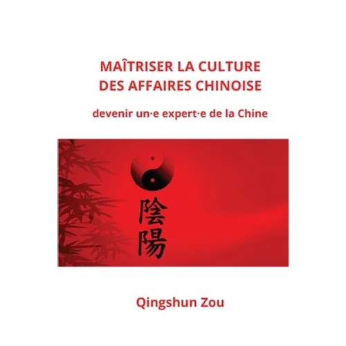 Maîtriser La Culture Des Affaires Chinoise