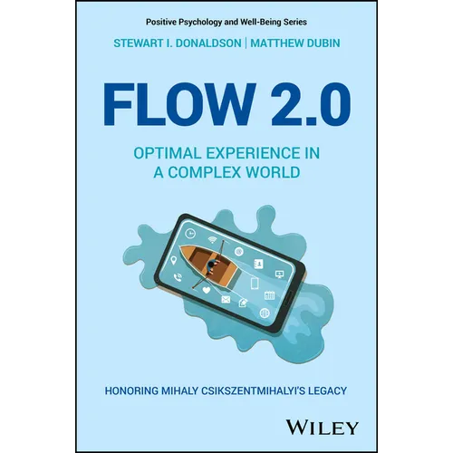 Flow 2.0: Optimal Experience in a Complex World. Honoring Mihaly Csikszentmihalyi's Legacy