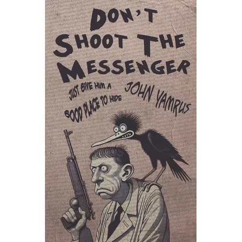 Don't Shoot the Messenger: Just Give Him a Good Place to Hide