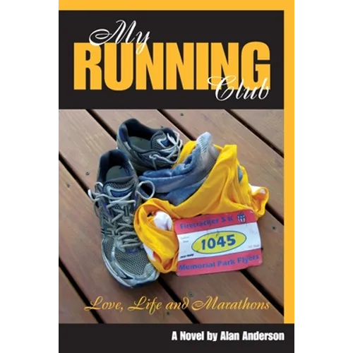My Running Club: A Novel of Love, Life and Marathons