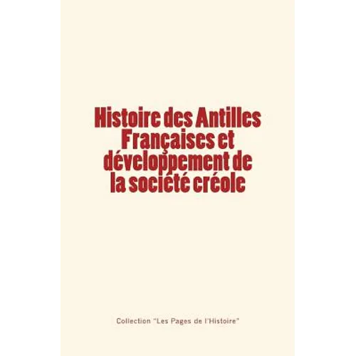 Histoire des Antilles Françaises et développement de la société créole