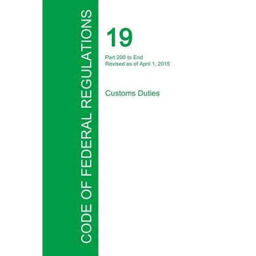 Code of Federal Regulations Title 19, Volume 3, April 1, 2015