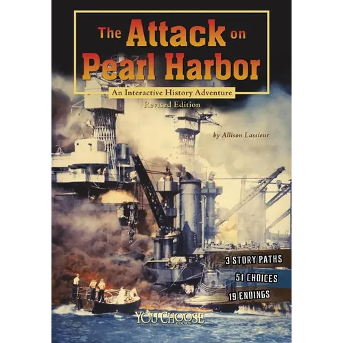 The Attack on Pearl Harbor: An Interactive History Adventure