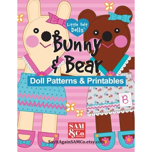 Bunny & Bear Doll Patterns & Printables: Easy to Make 9" Cloth Dolls & Outfits