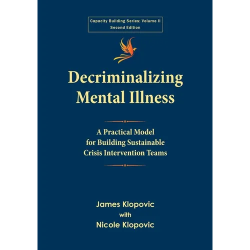 Decriminalizing Mental Illness: A Practical Model for Building Sustainable Crisis Intervention Teams