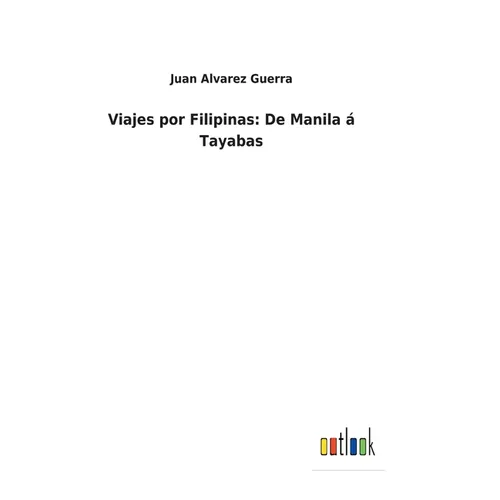 Viajes por Filipinas: De Manila á Tayabas