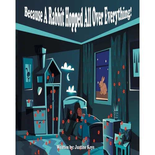 Because A Rabbit Hopped All Over EVERYTHING!