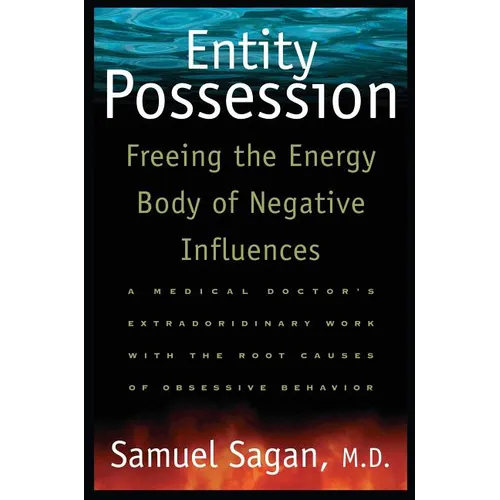 Entity Possession: Freeing the Energy Body of Negative Influences