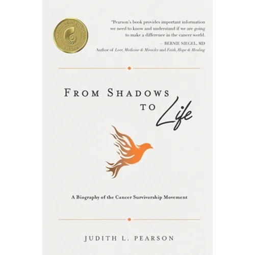 From Shadows to Life: A Biography of the Cancer Survivorship Movement