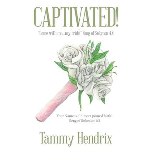 Captivated!: "Come with Me...My Bride!" Song of Solomon 4:8