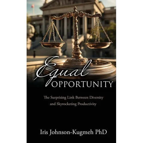 Equal Opportunity: The Surprising Link Between Diversity and Skyrocketing Productivity
