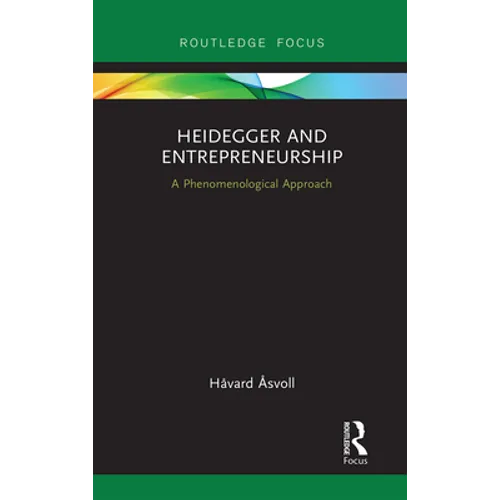 Heidegger and Entrepreneurship: A Phenomenological Approach