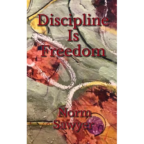 Discipline Is Freedom