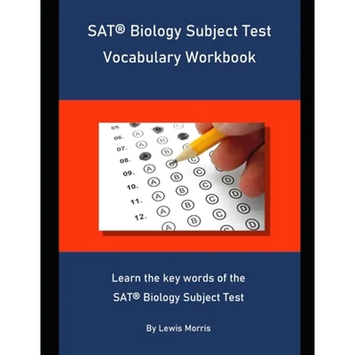 SAT Biology Subject Test Vocabulary Workbook: Learn the key words of the SAT Biology Subject Test