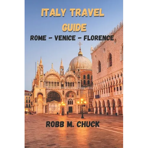 Italy Travel Guide: Rome-Venice-Florence