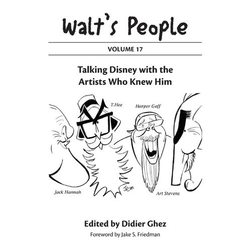 Walt's People: Volume 17: Talking Disney with the Artists Who Knew Him