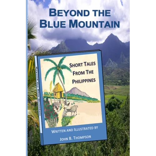 Beyond the Blue Mountain: Short Tales from the Philippines