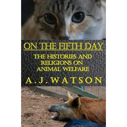 On the Fifth Day: The Histories and Religions on Animal Welfare